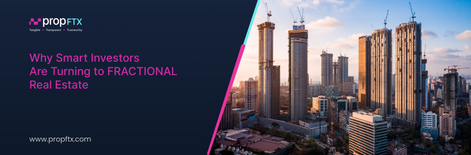 Why Smart Investors Are Turning to Fractional Real Estate?