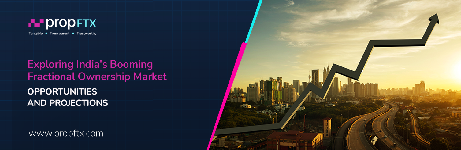Exploring India’s Booming Fractional Ownership Market: Opportunities and Projections